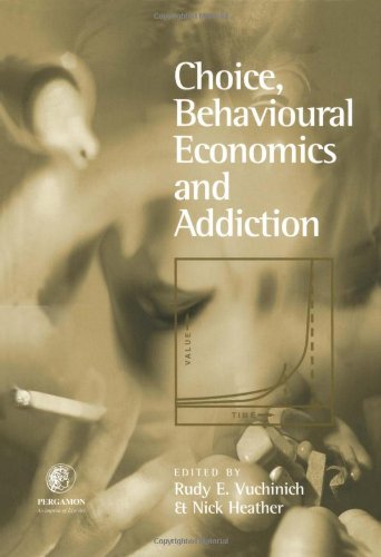 Choice Behavioural Economics And Addiction Kindle Rudolph Eugene Vuchinich