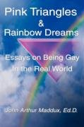 Pink Triangles And Rainbow Dreams John Arthur Maddux