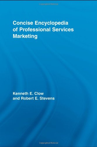 Concise Encyclopedia Of Professional Services Marketing 1st Edition Robert E Stevens