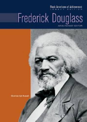 Frederick Douglass Abolitionist Editor Black Americans Of Achievement Kindle Sharman Apt Russell