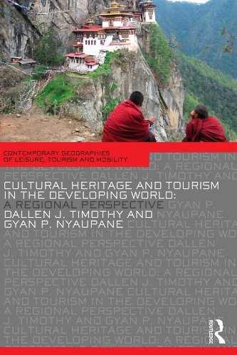 Cultural Heritage And Tourism In The Developing World Contemporary Geographies Of Leisure Tourism And Mobility 1st Edition Dallen J Timothy