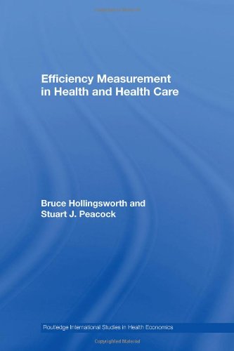 Efficiency Measurement In Healthcare International Studies In Healthcare 1st Edition Hollingsworth