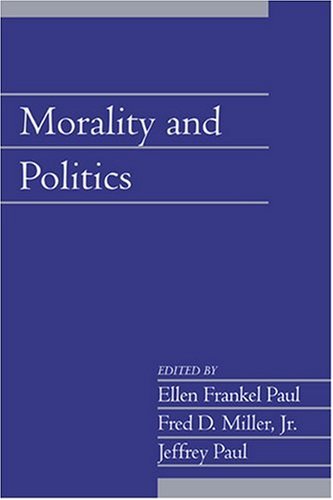 Morality And Politics Volume 21 Part 1 Social Philosophy And Policy V 21 Ellen Frankel Paul