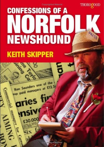 Confessions Of A Norfolk Newshound Kindle Keith Skipper