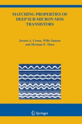 Matching Properties Of Deep Submicron Mos Transistors The Springer International Series In Engineering And Computer Science 1st Edition Jeroen A Croon