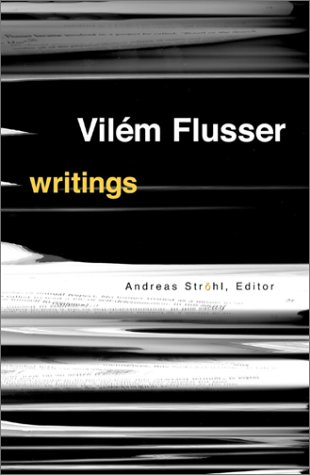 Writings Electronic Mediations Vilem Flusser Andreas Strohl