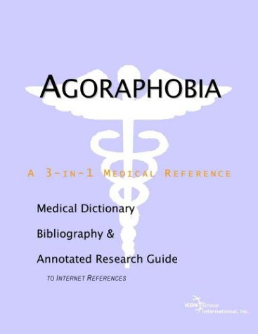 Agoraphobia A Medical Dictionary Bibliography And Annotated Research Guide To Internet References Health Publica Icon Health Publications