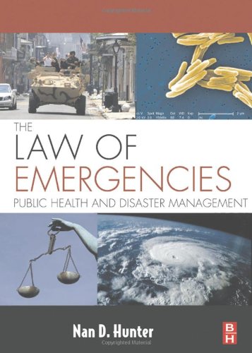 The Law Of Emergencies Public Health And Disaster Management 1st Edition Nan D Hunter