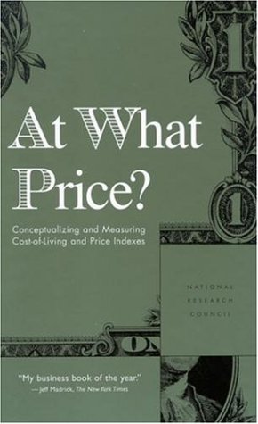 At What Price Conceptualizing And Measuring Costofliving And Price Indexes Kindle National Research Council