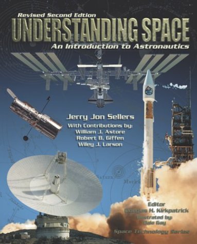 Understanding Space An Introduction To Astronautics 2nd Ed 2nd Jerry Jon Sellers