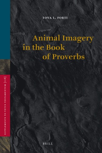Animal Imagery In The Book Of Proverbs Supplements To Vetus Testamentum Kindle Tova Forti