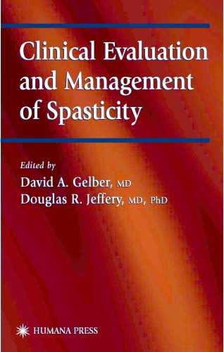 Clinical Evaluation And Management Of Spasticity Current Clinical Neurology David A Gelber