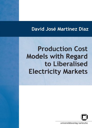 Production Cost Models With Regard To Liberalised Electricity Markets David Jos Martinez Daz