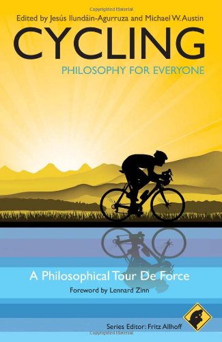 Cycling Philosophy For Everyone A Philosophical Tour De Force Kindle Jess Ilundin