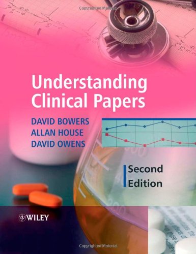 Understanding Clinical Papers 2nd Edition David Bowers Allan House