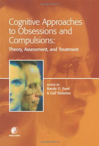 Cognitive Approaches To Obsessions And Compulsions Theory Assessment And Treatment 1st Ro Frost
