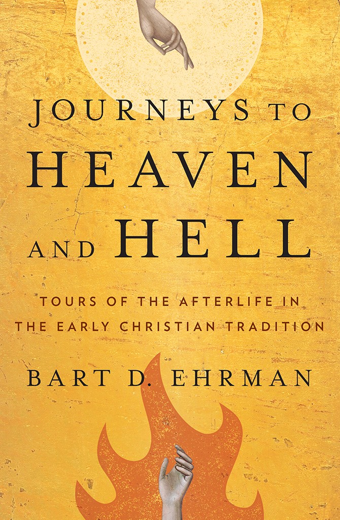 Journeys To Heaven And Hell Bart D Ehrman