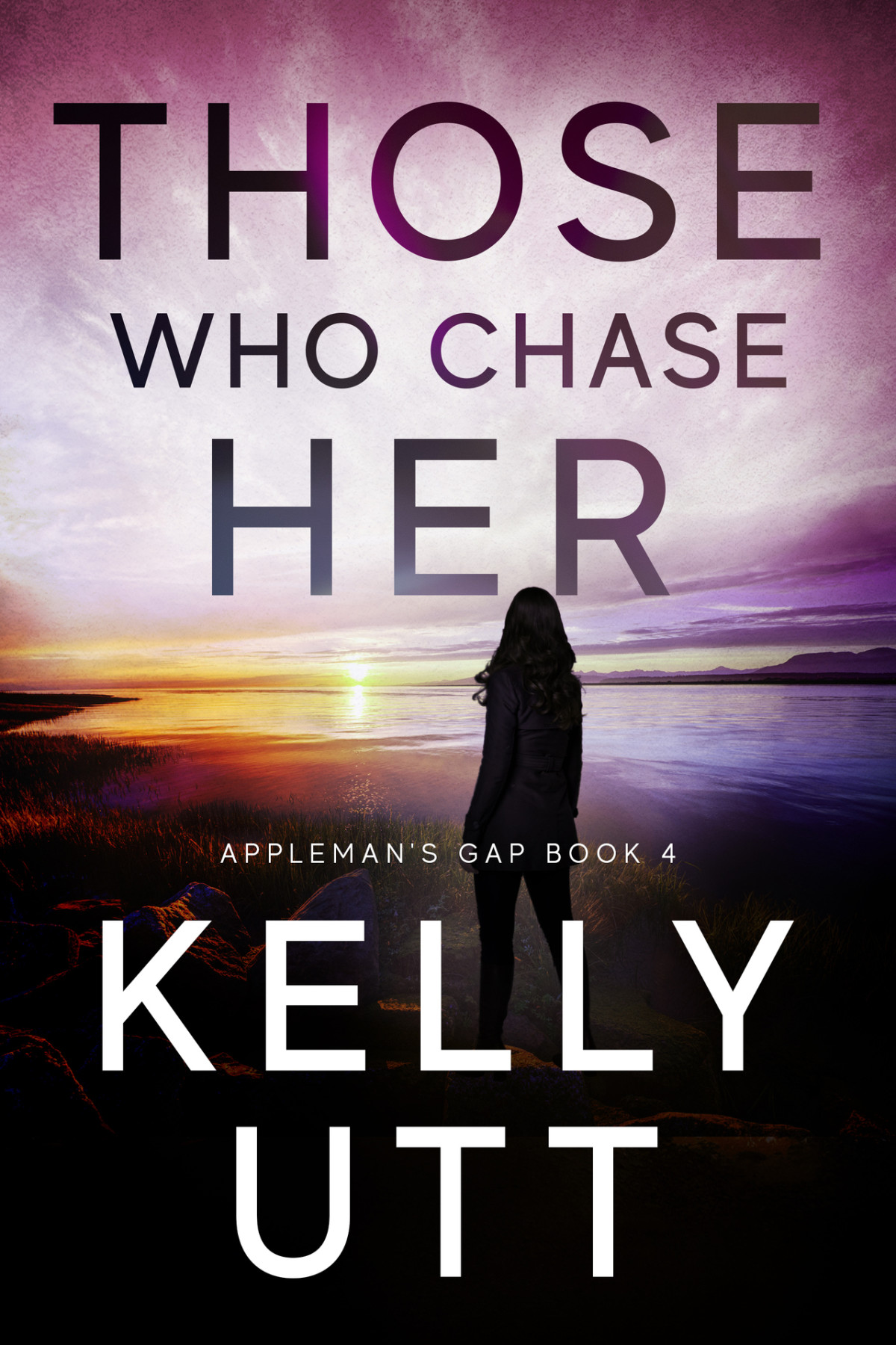 Those Who Chase Her Applemans Gap Book 4 Kelly Utt