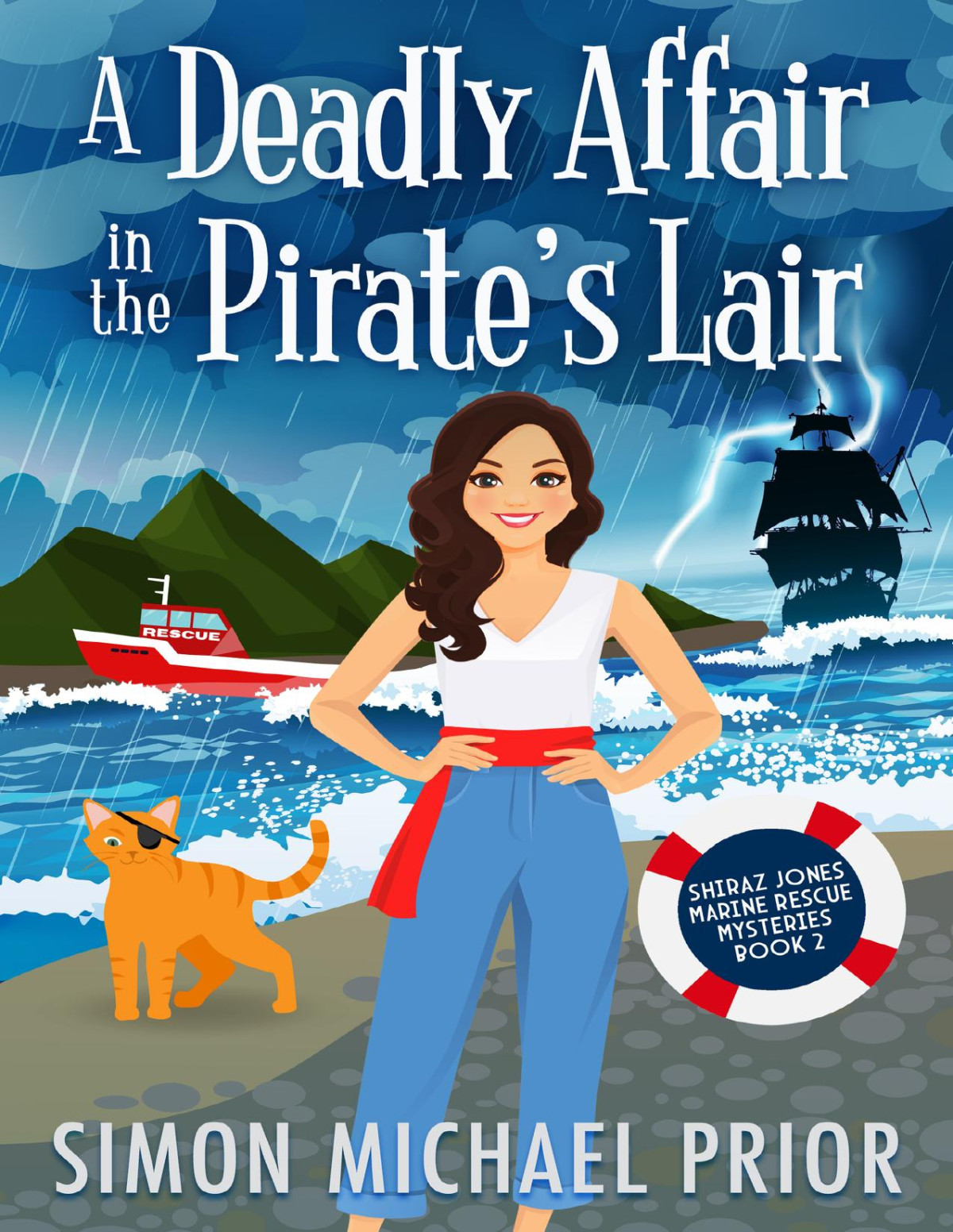 A Deadly Affair In The Pirates Lair An English Seaside Small Town Cozy Mystery Shiraz Jones Marine Rescue Mysteries Book 2 Simon Michael Prior
