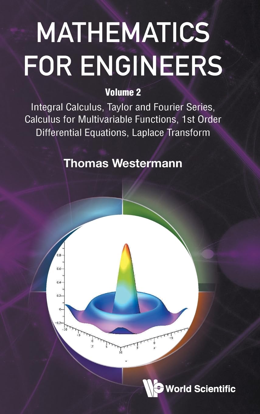 Mathematics For Engineers Volume 2 Integral Calculus Taylor And Fourier Series Calculus For Multivariable Functions 1st Order Differential Equations Laplace Transform Thomas Westermann