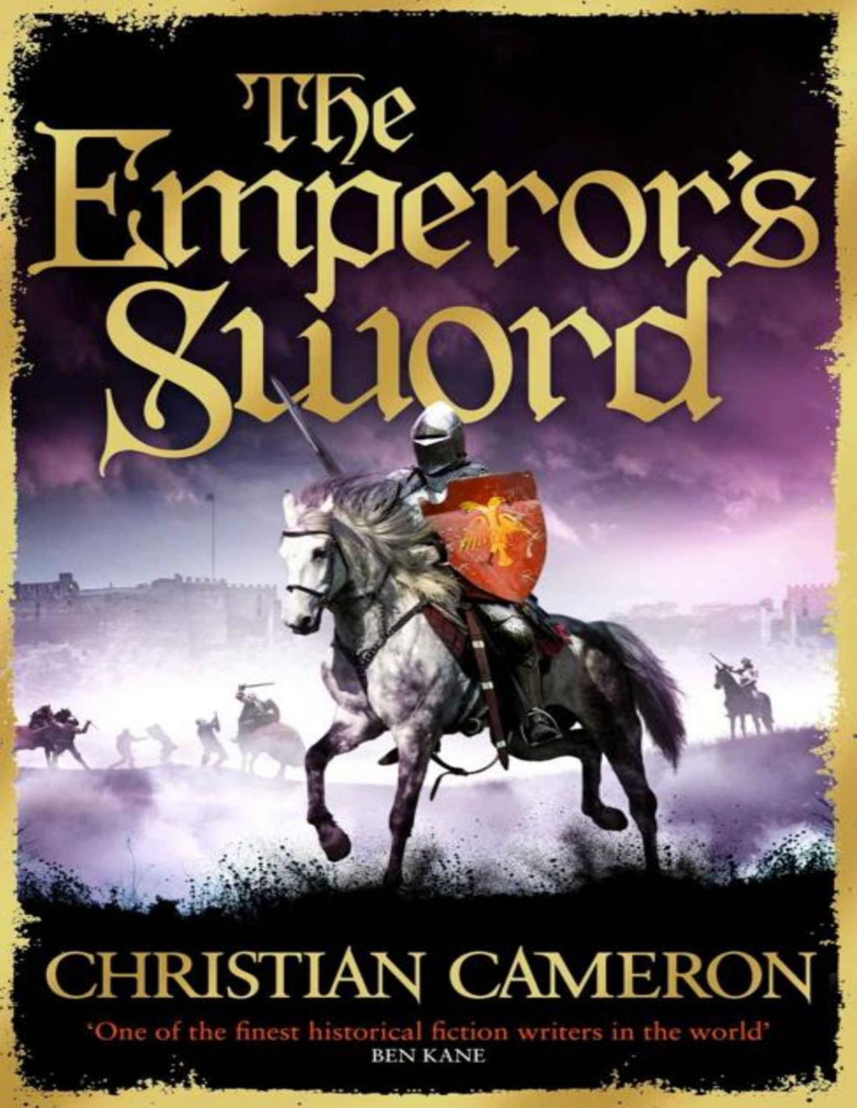 The Emperors Sword Preorder The Brand New Adventure In The Chivalry Series Christian Cameron