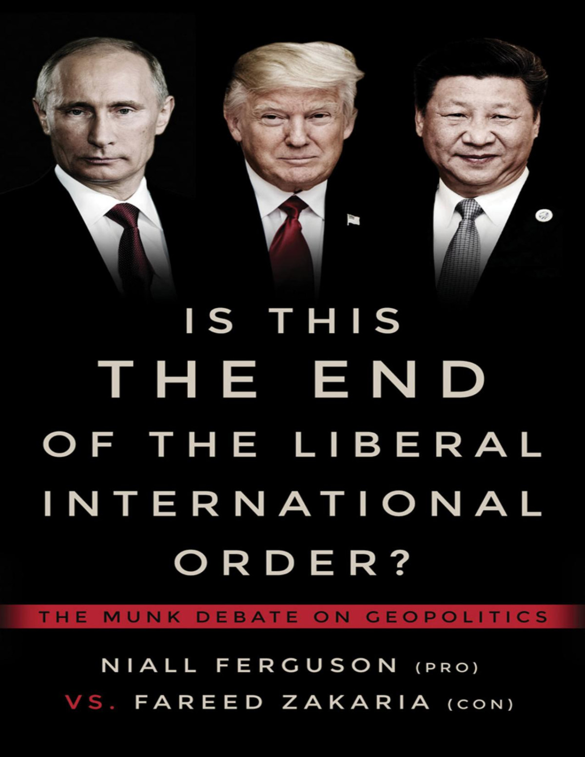 The Future Of Geopolitics The Munk Debates Niall Ferguson Fareed Zakaria