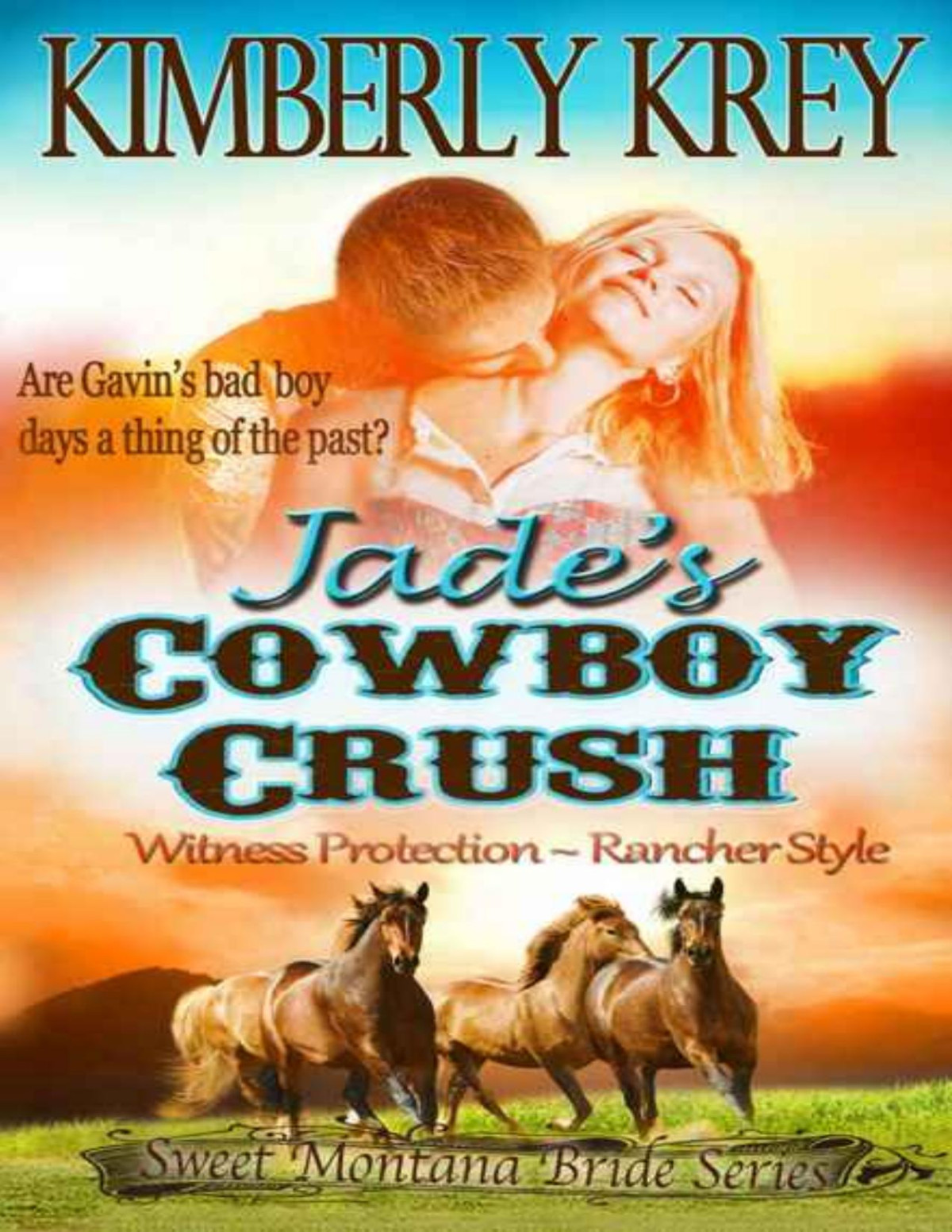Jades Cowboy Crush Witness Protection Rancher Style Gavins Story Sweet Montana Bride Series Book 2 Kimberly Krey
