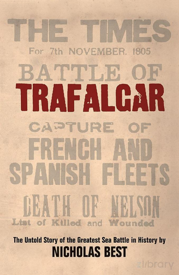 Trafalgar The Untold Story Of The Greatest Sea Battle In History Nicholas Best