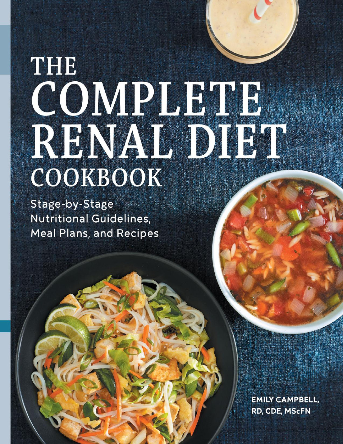 The Complete Renal Diet Cookbook Stagebystage Nutritional Guidelines Meal Plans And Recipes Emily Campbell