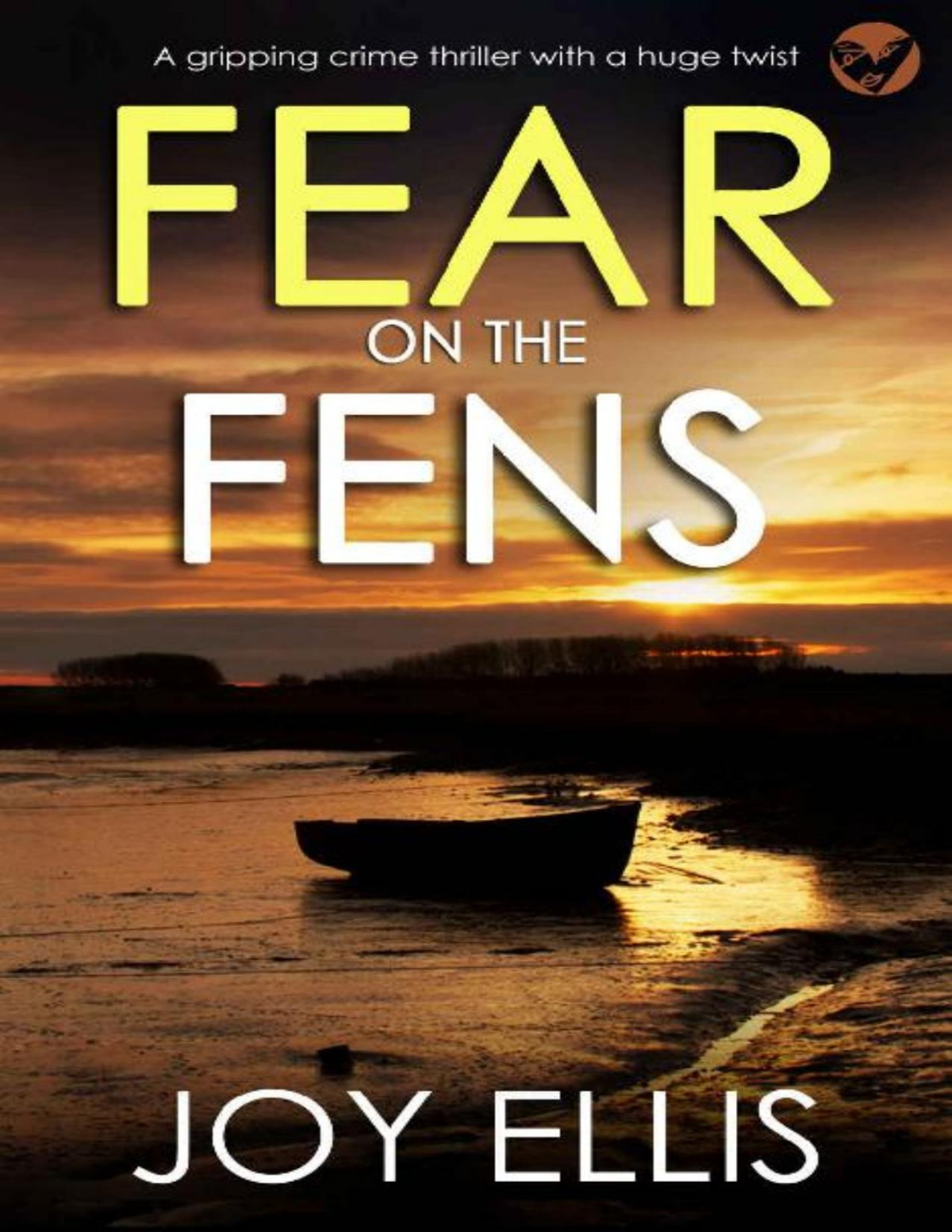 Fear On The Fens A Gripping Crime Thriller With A Huge Twist Di Nikki Galena Series Book 13 Joy Ellis