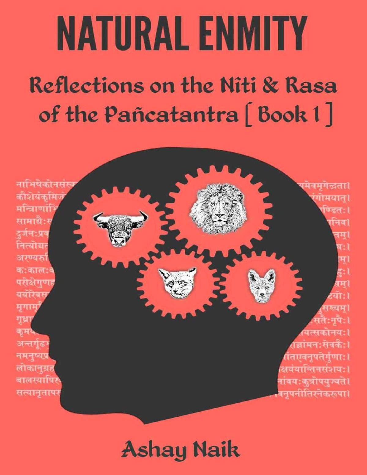 Natural Enmity Reflections On The Niti And Rasa Of The Pancatantra Book 1 Ashay Naik