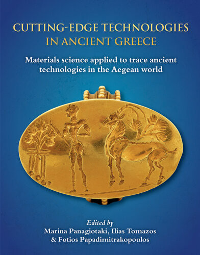 Cuttingedge Technologies In Ancient Greece Marina Panagiotakiilias Tomazosfotios Papadimitrakopoulos