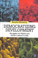 Democratizing Development Struggles For Rights And Social Justice In India Ranjita Mohanty