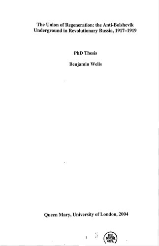 The Union Of Regeneration The Antibolshevik Underground In Revolutionary Russia 19171919 Dissertation Benjamin Wells