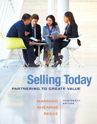 Selling Today Partnering To Create Value Thirteenth Edition Global Edition Manning