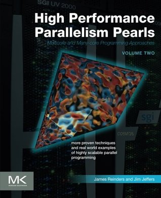 High Performance Parallelism Pearls Multicore And Manycore Programming Approaches 2 Jeffers