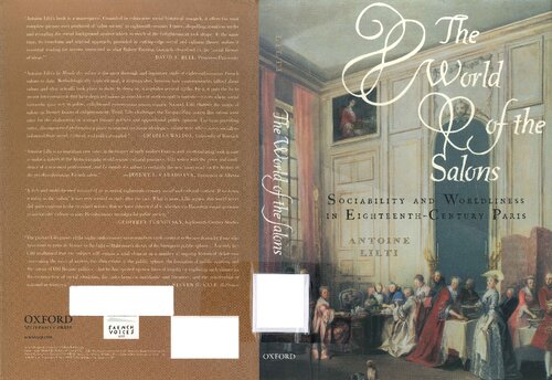 The World Of The Salons Sociability And Worldliness In Eighteenthcentury Paris Antoine Lilti