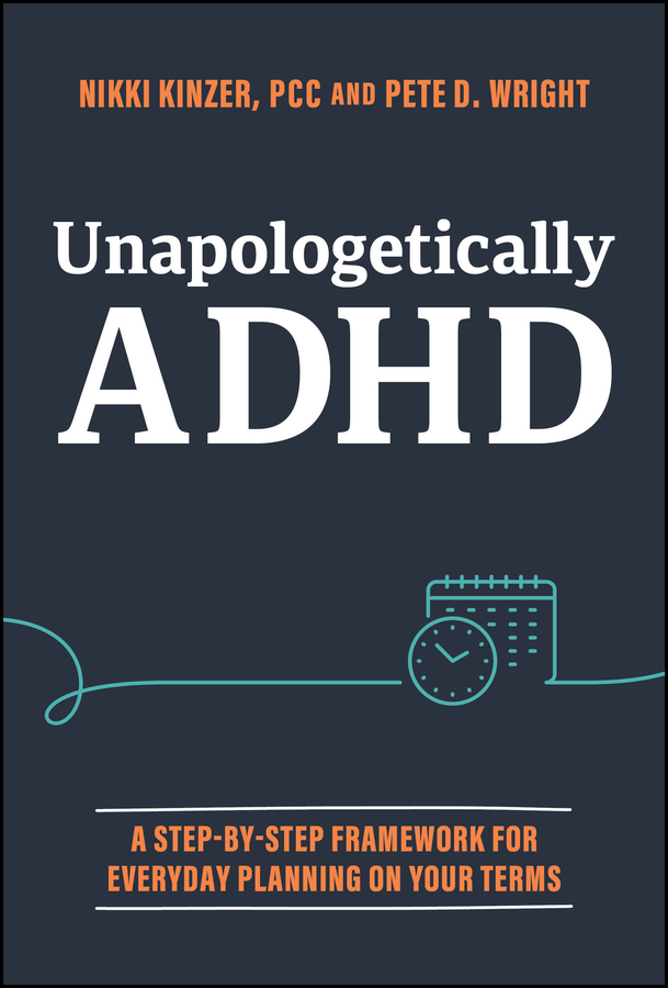 Unapologetically Adhd A Stepbystep Framework For Everyday Planning On Your Terms Nikki Kinzer