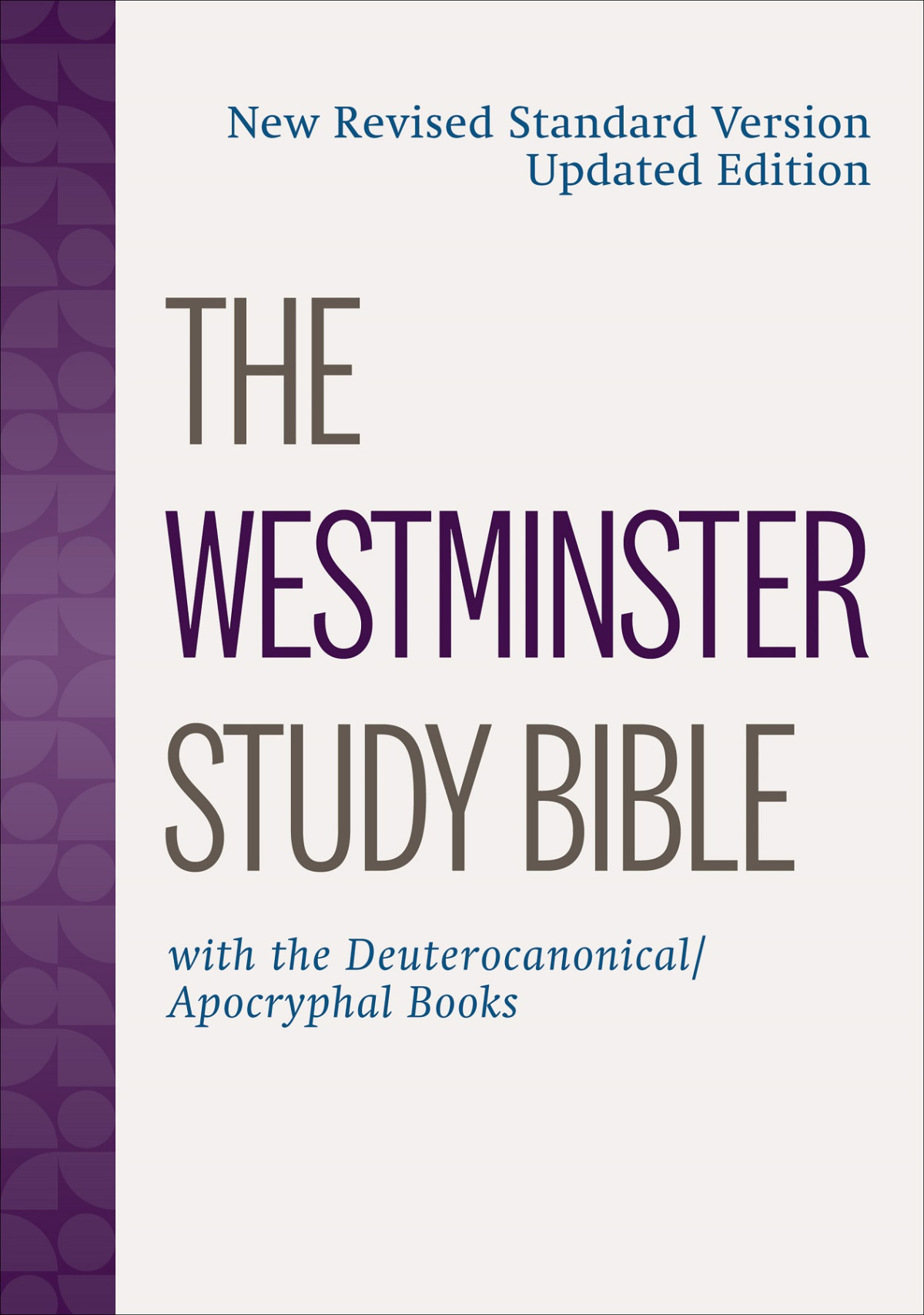 The Westminster Study Bible New Revised Standard Version Updated Edition With The Deuterocanonicalapocryphal Books Westminster John Knox Press