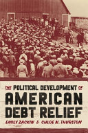 The Political Development Of American Debt Relief Emily Zackin