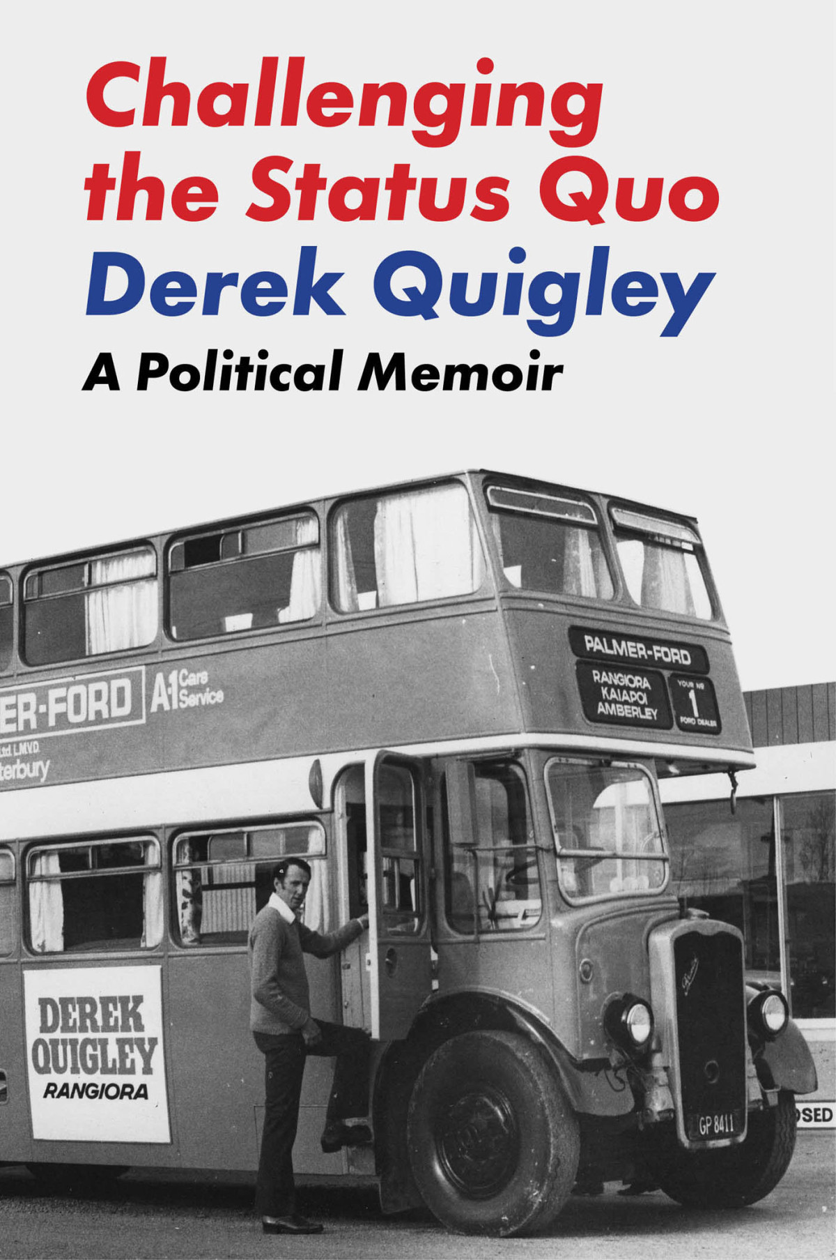 Challenging The Status Quo A Poltical Memoir Derek Quigley
