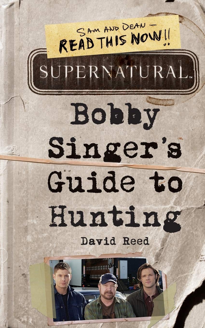 Supernatural Bobby Singers Guide To Hunting David Reed