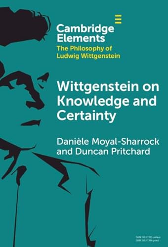 Wittgenstein On Knowledge And Certainty Danile Moyalsharrock