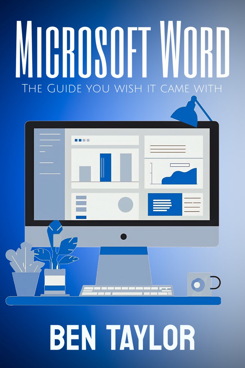Microsoft Word The Guide You Wish It Came With Ben Taylor