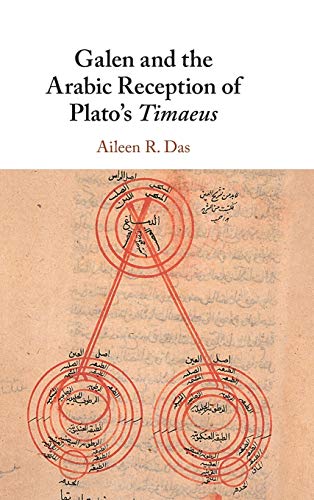 Galen And The Arabic Reception Of Platos Timaeus Aileen R Das