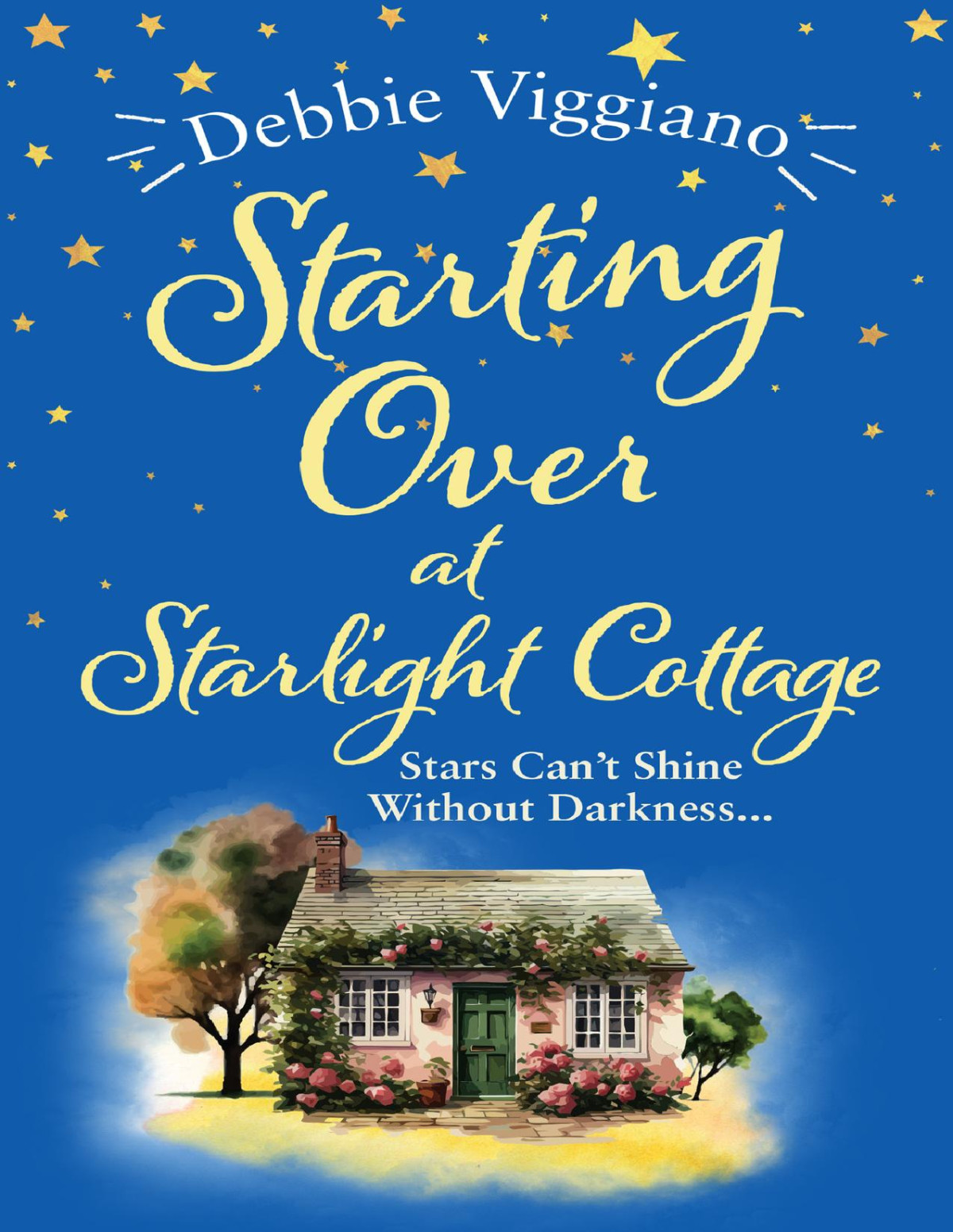 Starting Over At Starlight Cottage Book 1 In The Starlight Series Debbie Viggiano
