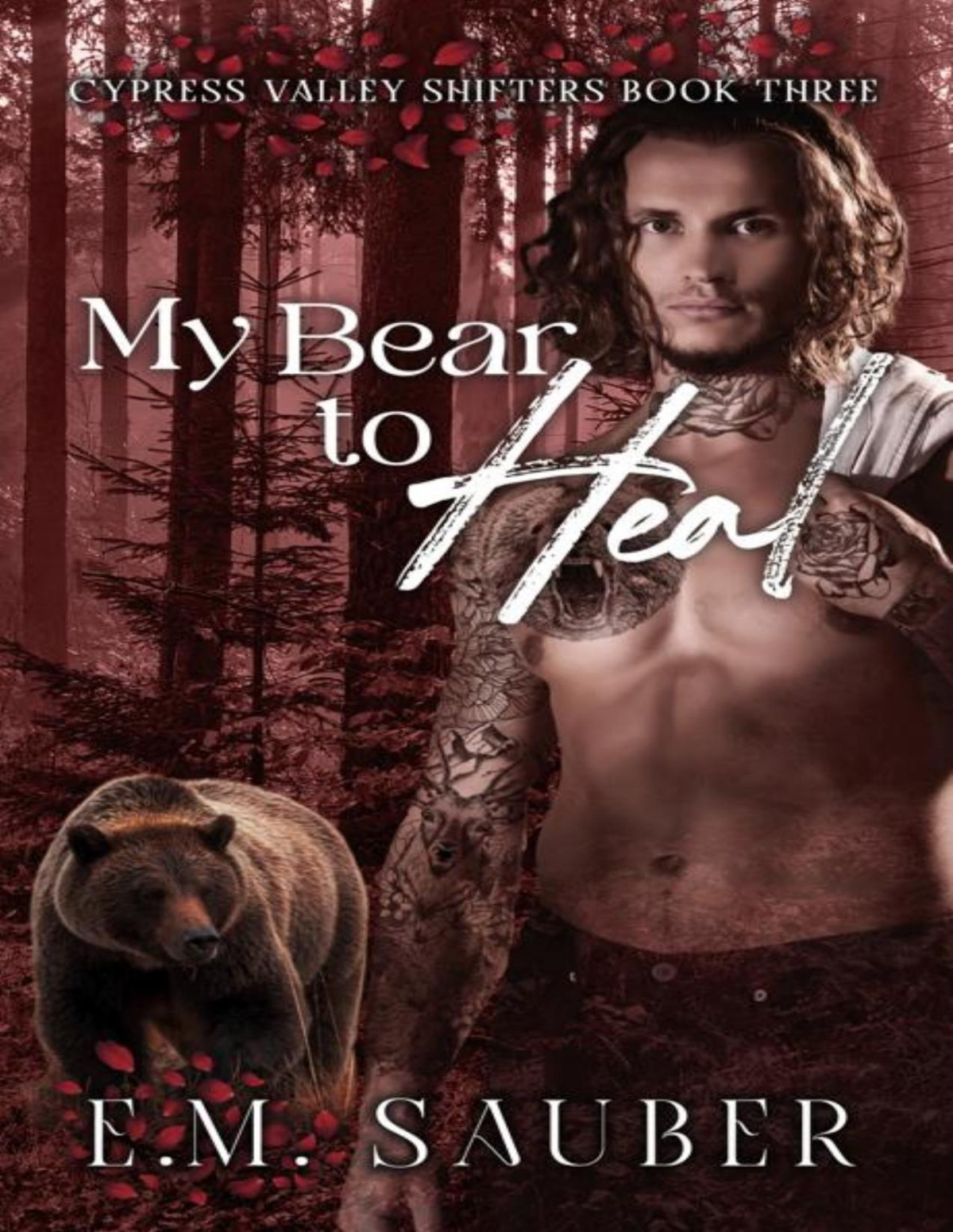 My Bear To Heal Cypress Valley Shifters Book Three Em Sauber