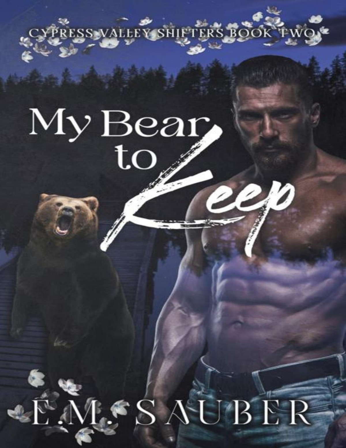 My Bear To Keep Cypress Valley Shifters Book Two Em Sauber