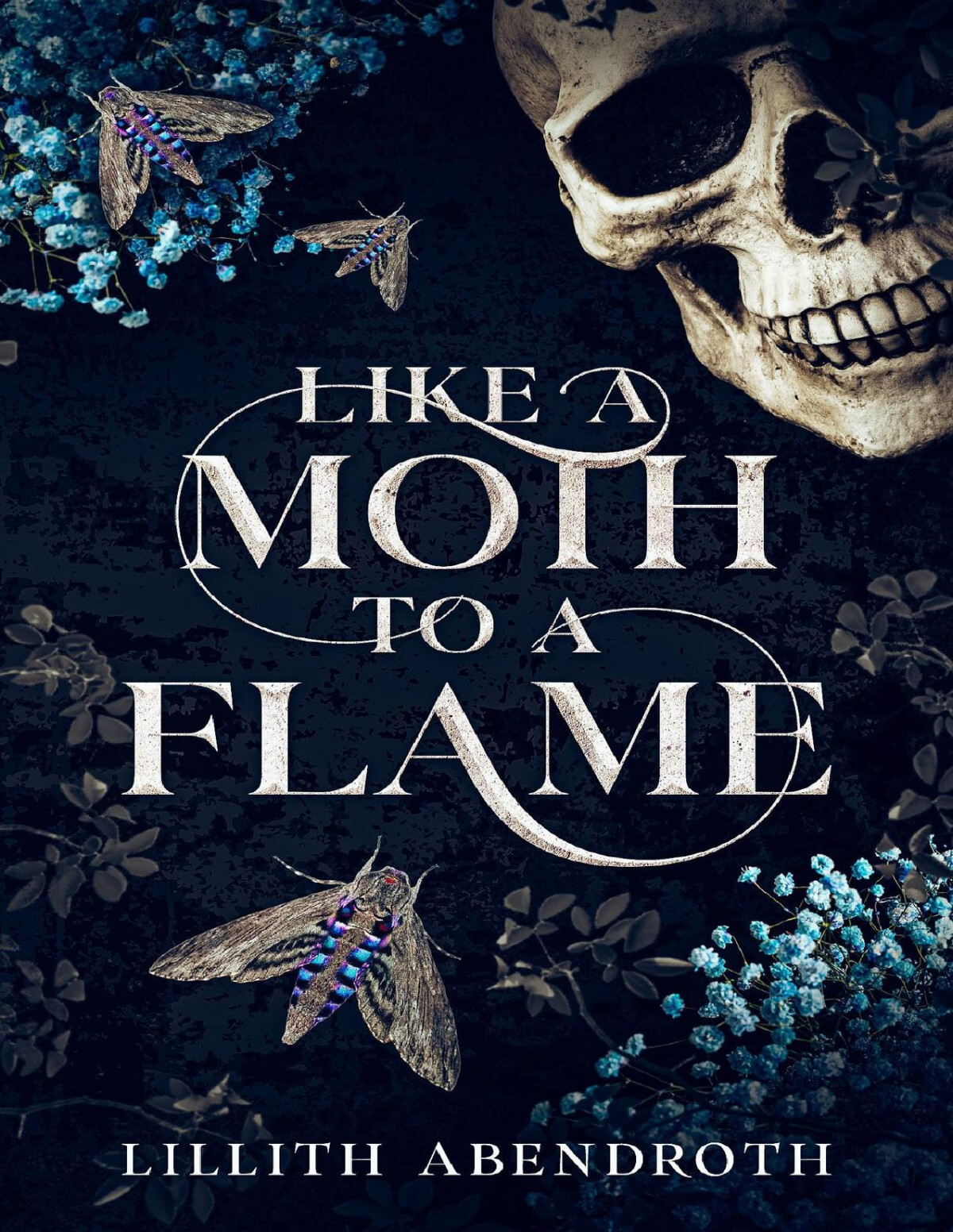 Like A Moth To A Flame A Dark Stalker Romance Lillith Abendroth