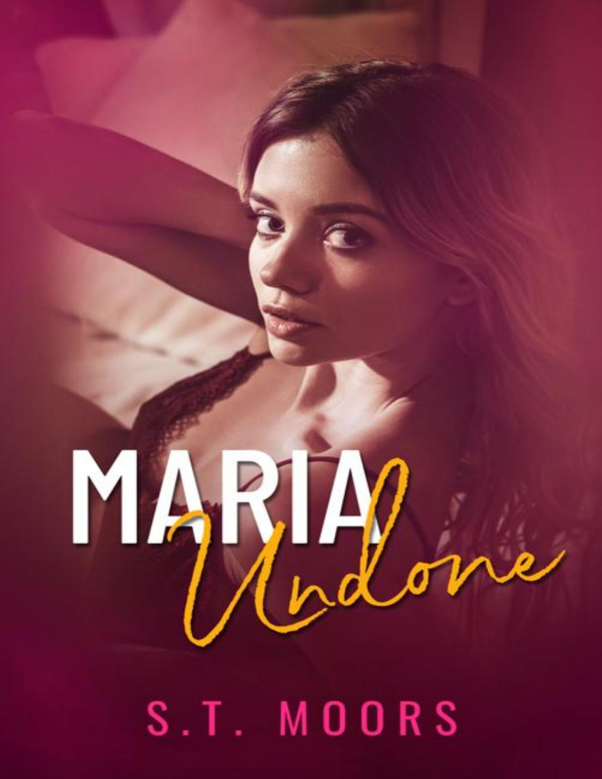 Maria Undone An Angsty Smalltown Romance St Moors
